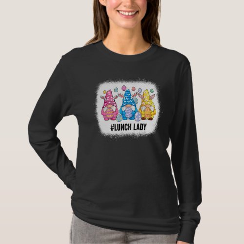 Lunch Lady Easter Day Gnome Love Bleached Women Ma T_Shirt