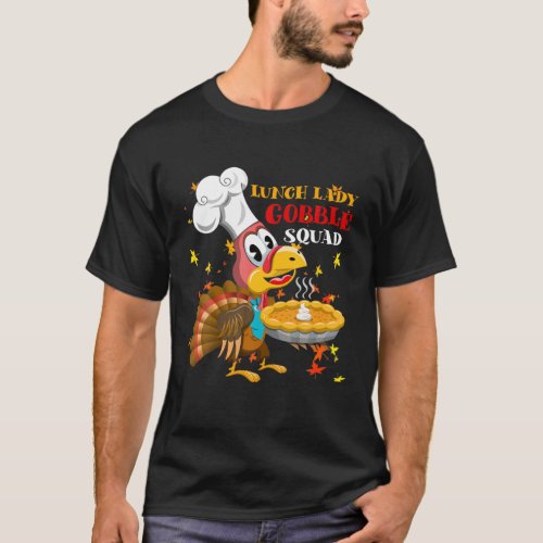 Lunch Lady Gobble Squad Funny Thanksgiving Turkey T_Shirt