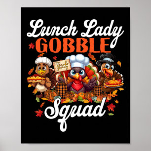 Lunch Lady Gobble Squad Turkey Pumpkin Happy Thank Poster