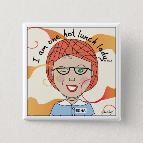 Lunch Lady _ Im One Hot Lunch Lady Button