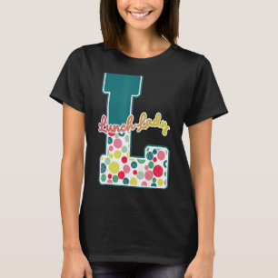 Lunch Lady In Green Dots Its A Good Day To Teach T T-Shirt