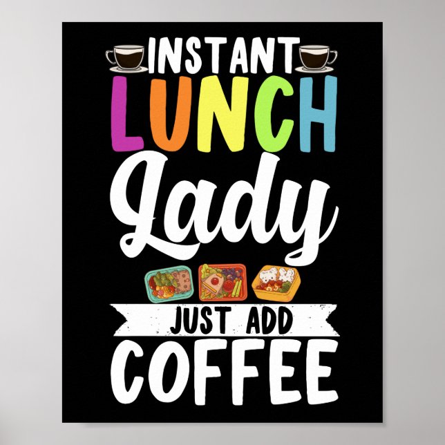 Lunch Lady Instant Lunch Lady Just Add Coffee Poster (Front)