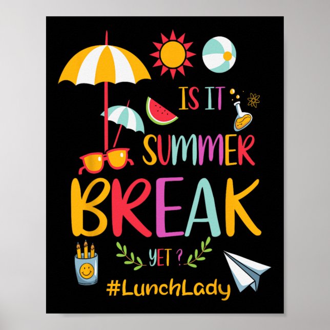 Lunch Lady Is It Summer Break Yet Last Day Of Scho Poster (Front)
