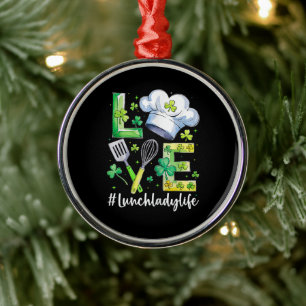 Lunch Lady Life Happy St Patricks Day Metal Ornament