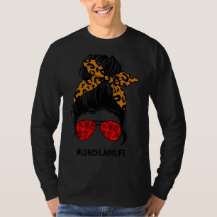 Lunch Lady Life Messy Bun Hair Leopard Print Cute T-Shirt