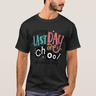 Lunch Lady Off Duty Last Day Of School Summer Brea T-Shirt
