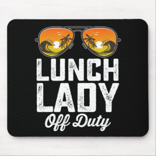Lunch Lady Off Duty Sunglasses Last Day Of School Mouse Pad