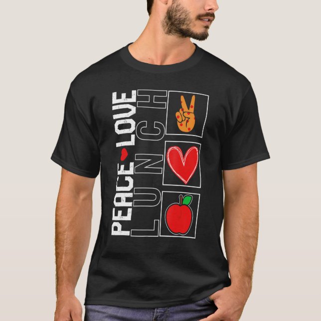Lunch Lady Peace Love Lunch School Nutrition Cafet T-Shirt (Front)