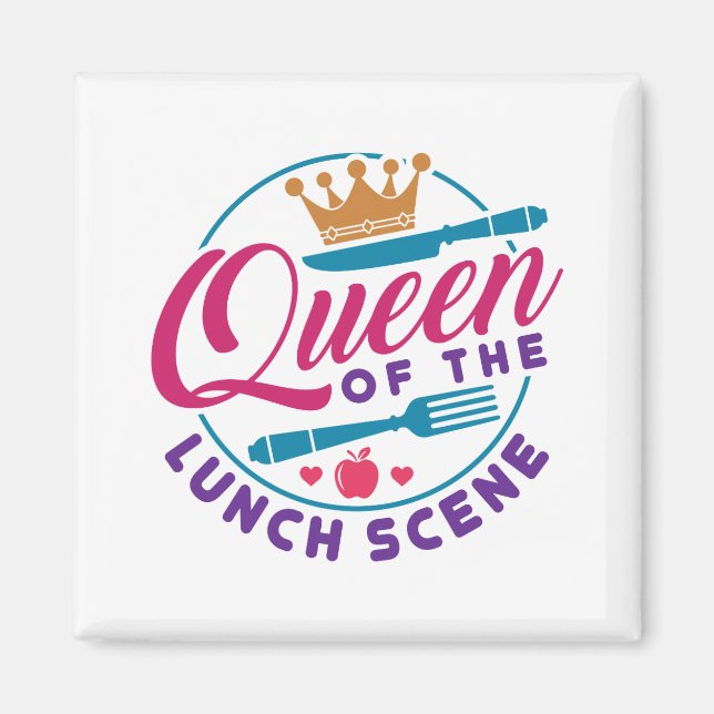 Lunch Lady Queen of the Lunch Scene Magnet (Front)