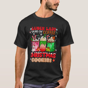 Lunch Lady Runs On Coffee Christmas Cookies Proud T-Shirt