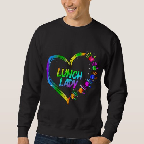 Lunch Lady School Cafeteria Life Funny Cute Valent Sweatshirt