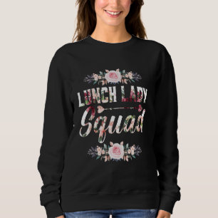 Lunch Lady Squad Back To School Women School Sweatshirt