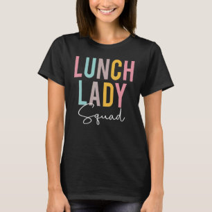 Lunch Lady Squad Colorful Appreciation Day Back To T-Shirt