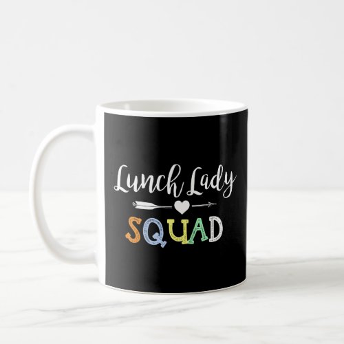 Lunch Lady Squad Teacher Appreciation Lunch Ladies Coffee Mug