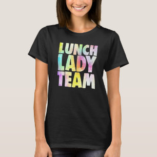 Lunch Lady Team  women Lunch Lady Love  4 T-Shirt
