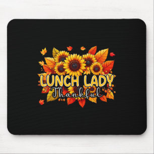 Lunch Lady Thankful Thanksgiving Sunflowers Fall P Mouse Pad