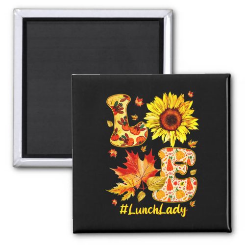 Lunch Lady Thanksgiving Autumn Fall Sunflower  Magnet