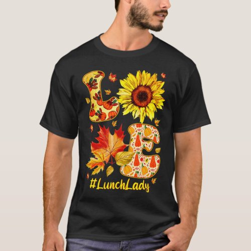 Lunch Lady Thanksgiving Autumn Fall Sunflower  T_Shirt