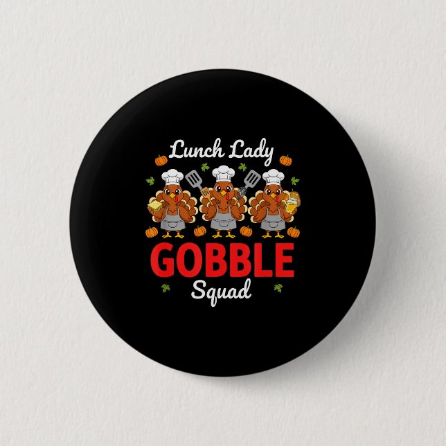 Lunch Lady Thanksgiving Funny Gobble Squad  Button (Front)