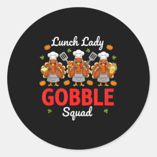 Lunch Lady Thanksgiving Funny Gobble Squad  Classic Round Sticker