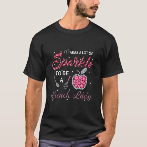 Lunch Lady Woman Cafeteria Worker Takes Sparkle Gi T_Shirt