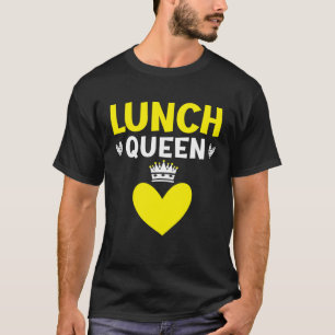 Lunch Queen Cafeteria Job Profession Lady Cook Lun T-Shirt