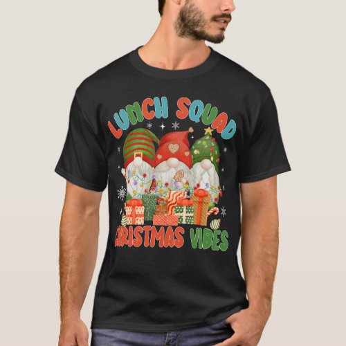 Lunch Squad Christmas Vibes T_Shirt