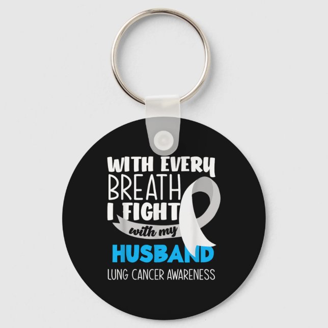 Lung Cancer Awareness Every Breath I Fight With My Keychain (Front)