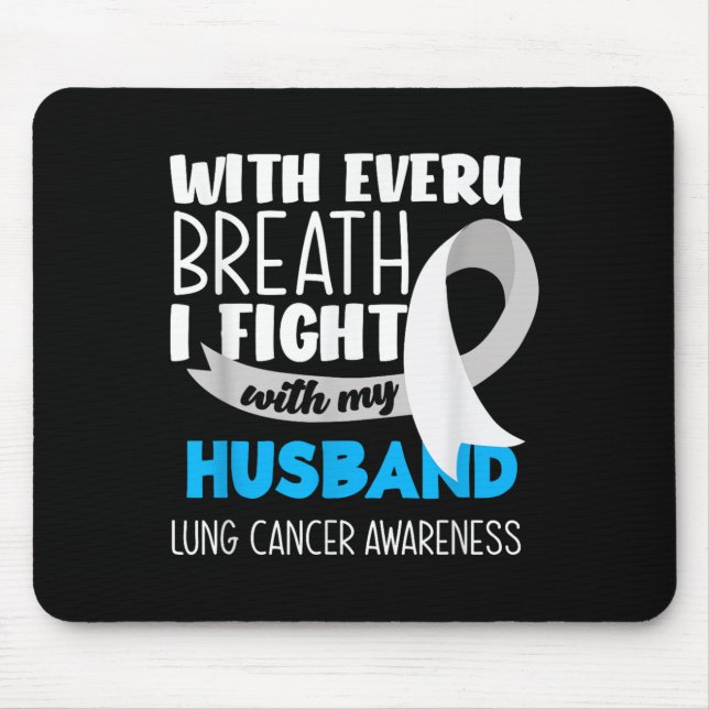 Lung Cancer Awareness Every Breath I Fight With My Mouse Pad (Front)