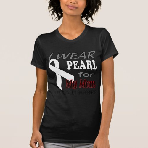 Lung Cancer Awareness i wear pearl for my mom logo T_Shirt