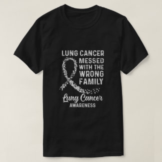 Lung Cancer Awareness Messed With The Wrong Family T-Shirt