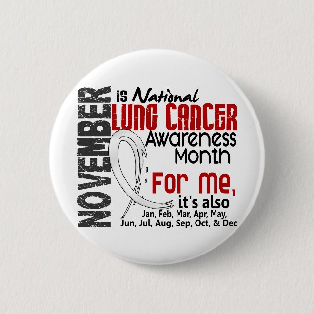 Lung Cancer Awareness Month Every Month For ME Button (Front)