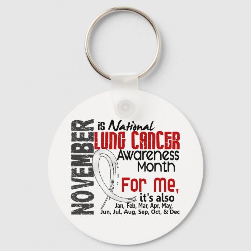 Lung Cancer Awareness Month Every Month For ME Keychain