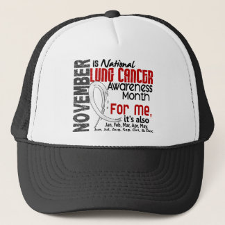 Lung Cancer Awareness Month Every Month For ME Trucker Hat