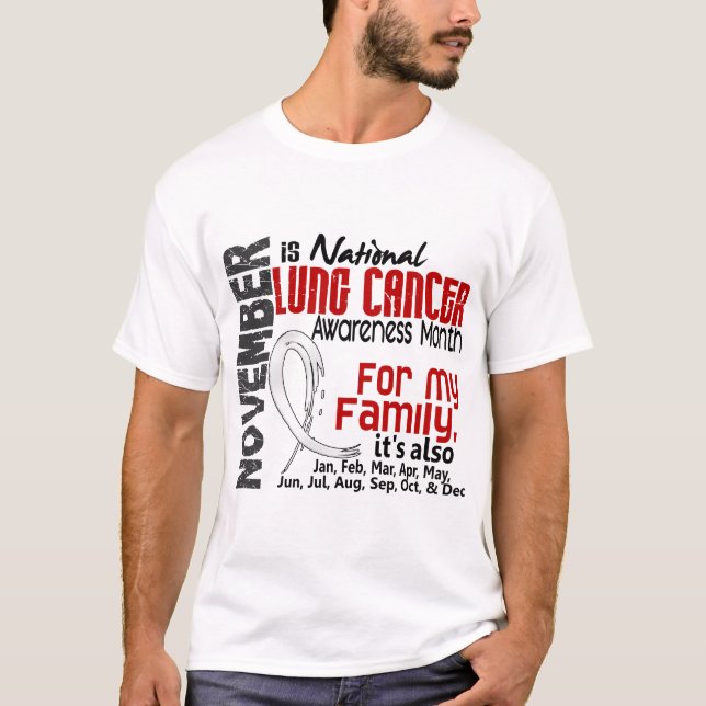 Lung Cancer Awareness Month For My Family T-Shirt (Front)