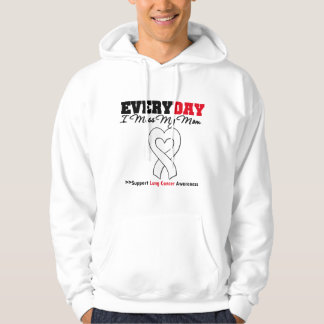 Lung Cancer Every Day I Miss My Mom Hoodie