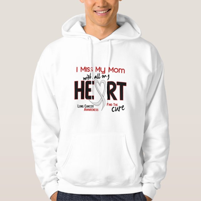 Lung Cancer I Miss My Mom Hoodie (Front)