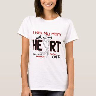 Lung Cancer I Miss My Mom T-Shirt