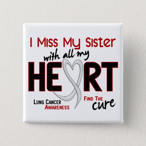 Lung Cancer I Miss My Sister Button