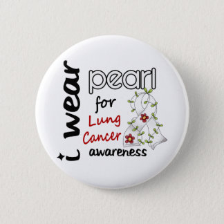 Lung Cancer I WEAR PEARL FOR AWARENESS 43 Button