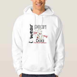 Lung Cancer I WEAR PEARL FOR MY DAD 43 Hoodie