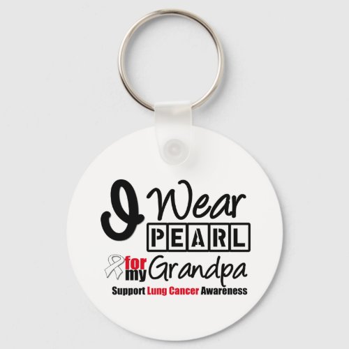 Lung Cancer I Wear Pearl Ribbon For My Grandpa Keychain