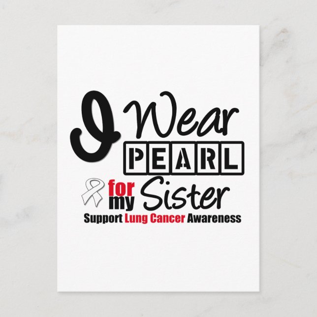 Lung Cancer I Wear Pearl Ribbon For My Sister Postcard (Front)