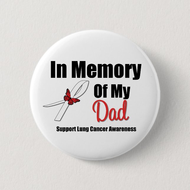 Lung Cancer In Memory of My Dad Pinback Button (Front)