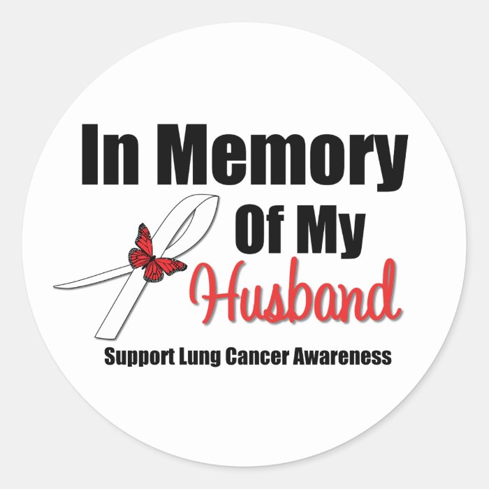 Lung Cancer In Memory of My Husband Round Stickers