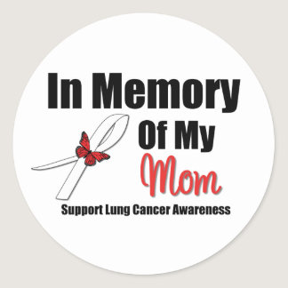 LUNG CANCER In Memory of My Mom Classic Round Sticker