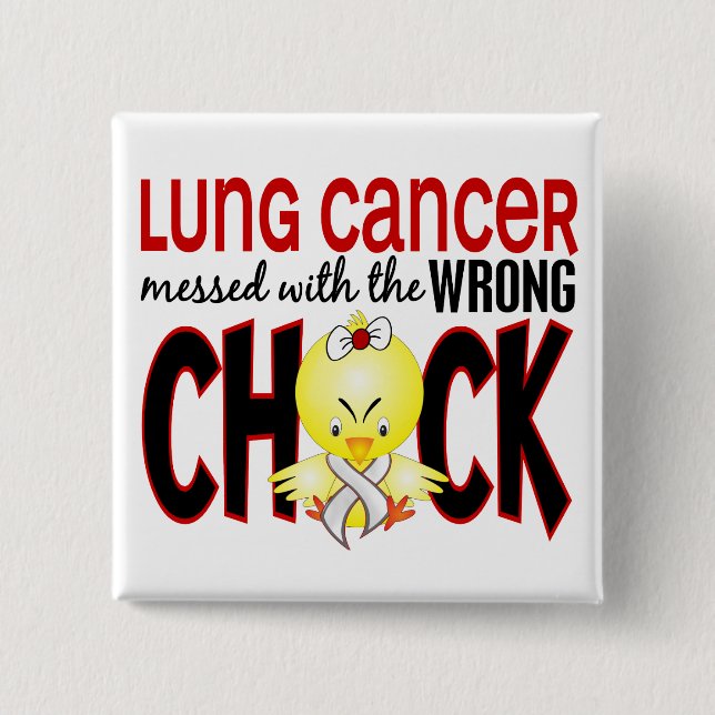Lung Cancer Messed With The Wrong Chick Pinback Button (Front)