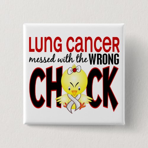 Lung Cancer Messed With The Wrong Chick Pinback Button