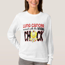 Lung Cancer Messed With The Wrong Chick T-Shirt