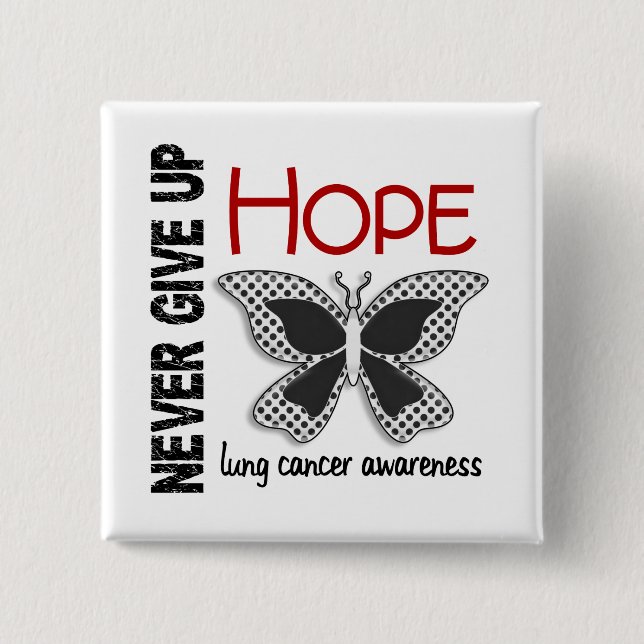 Lung Cancer Never Give Up Hope Butterfly 4.1 Pinback Button (Front)
